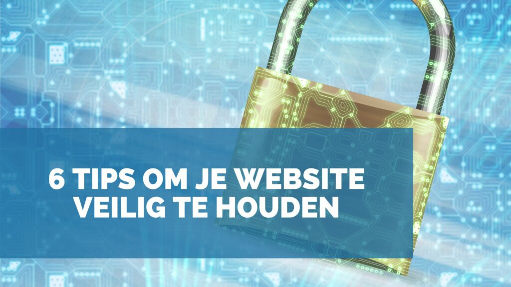 6 tips om je website veilig te houden